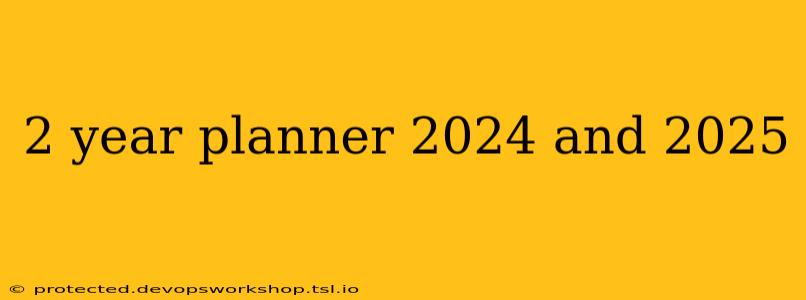 2 year planner 2024 and 2025