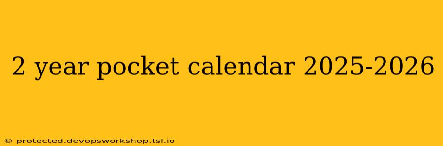 2 year pocket calendar 2025-2026