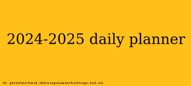 2024-2025 daily planner