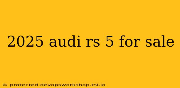 2025 audi rs 5 for sale