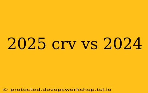 2025 crv vs 2024