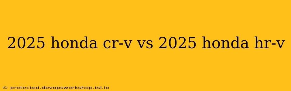 2025 honda cr-v vs 2025 honda hr-v