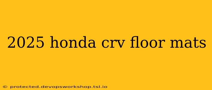 2025 honda crv floor mats