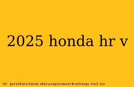 2025 honda hr v