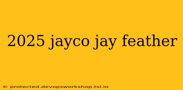 2025 jayco jay feather