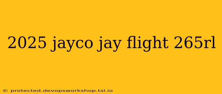 2025 jayco jay flight 265rl