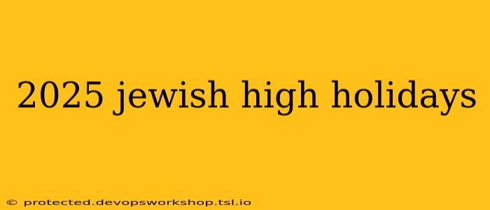 2025 jewish high holidays