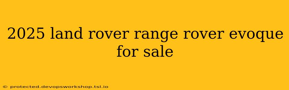 2025 land rover range rover evoque for sale