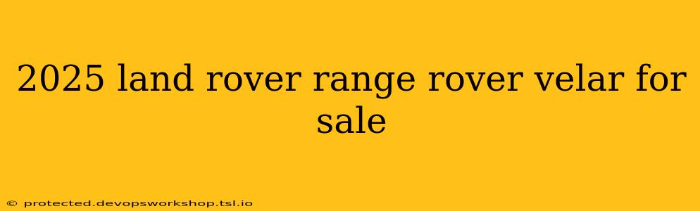 2025 land rover range rover velar for sale