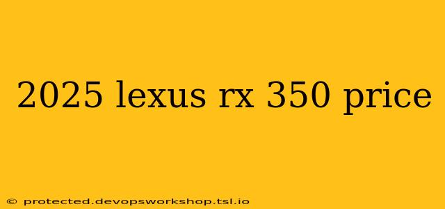 2025 lexus rx 350 price