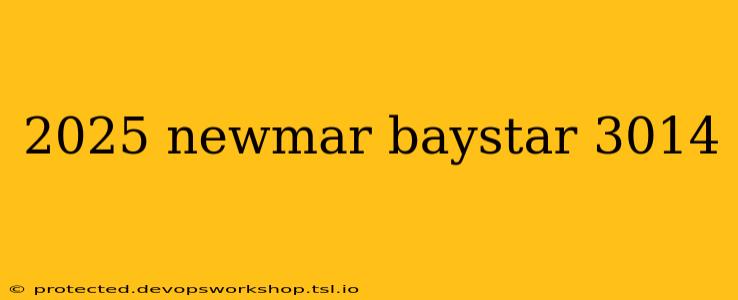 2025 newmar baystar 3014