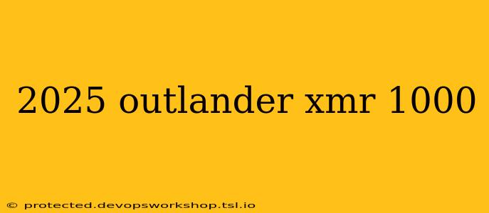 2025 outlander xmr 1000