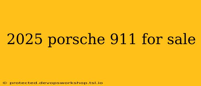 2025 porsche 911 for sale