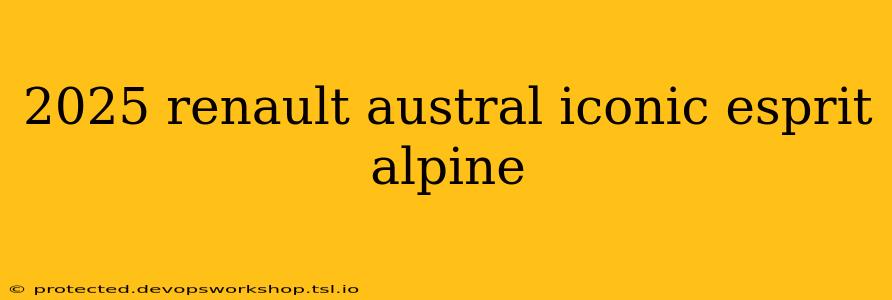 2025 renault austral iconic esprit alpine