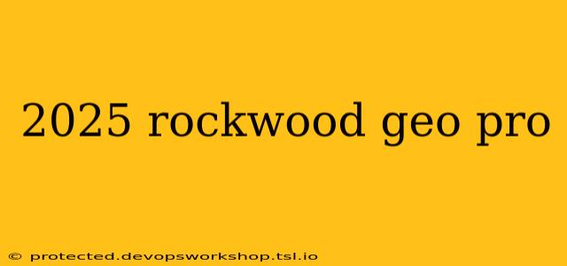 2025 rockwood geo pro