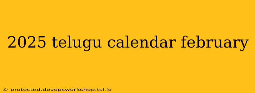 2025 telugu calendar february