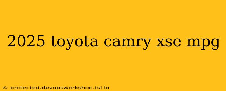 2025 toyota camry xse mpg