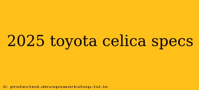 2025 toyota celica specs