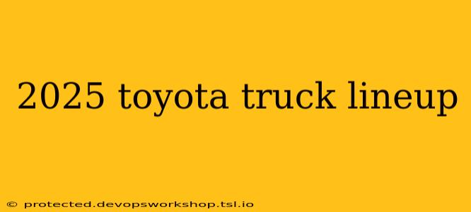 2025 toyota truck lineup