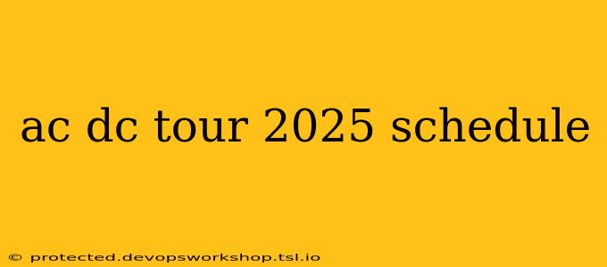 ac dc tour 2025 schedule