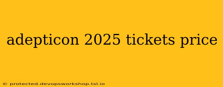 adepticon 2025 tickets price