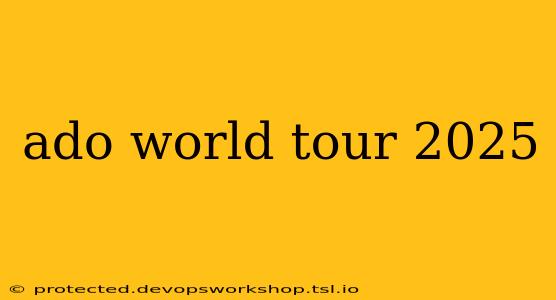 ado world tour 2025