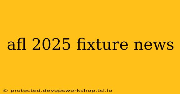 afl 2025 fixture news