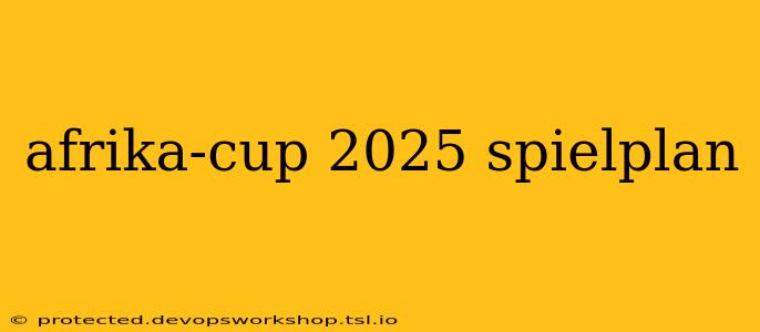 afrika-cup 2025 spielplan