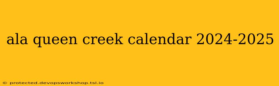 ala queen creek calendar 2024-2025