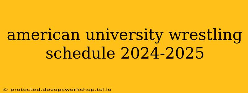 american university wrestling schedule 2024-2025