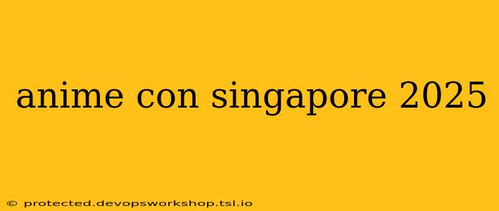 anime con singapore 2025