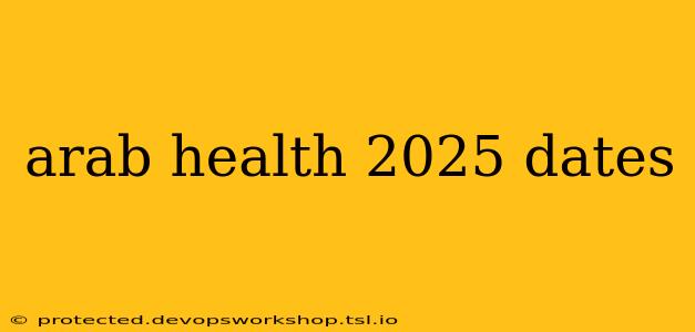 arab health 2025 dates