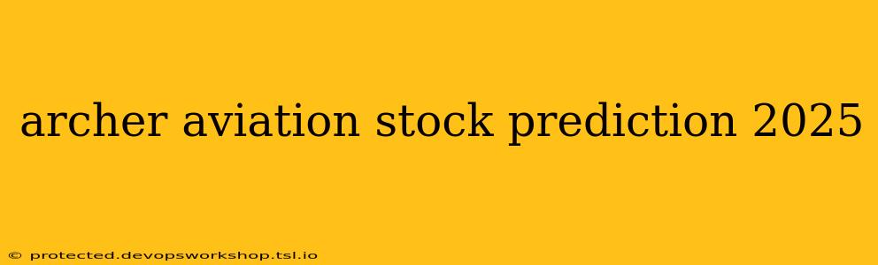 archer aviation stock prediction 2025