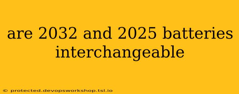 are 2032 and 2025 batteries interchangeable