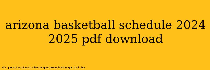 arizona basketball schedule 2024 2025 pdf download