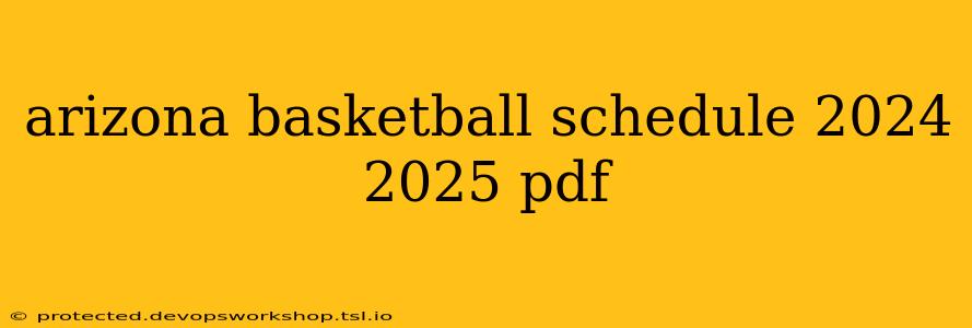 arizona basketball schedule 2024 2025 pdf