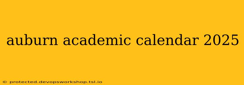 auburn academic calendar 2025