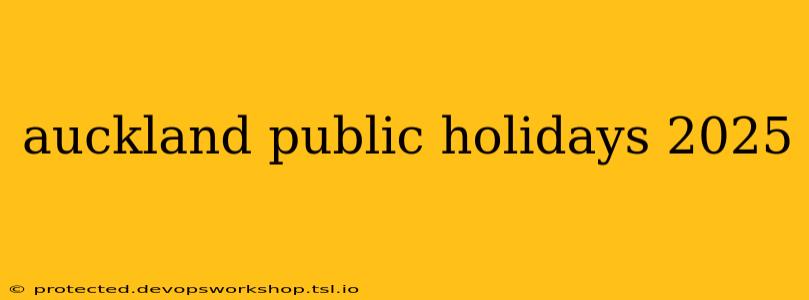 auckland public holidays 2025