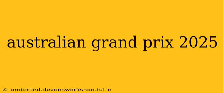 australian grand prix 2025