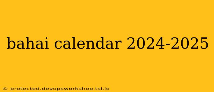 bahai calendar 2024-2025