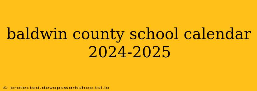 baldwin county school calendar 2024-2025