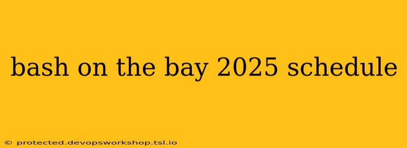 bash on the bay 2025 schedule