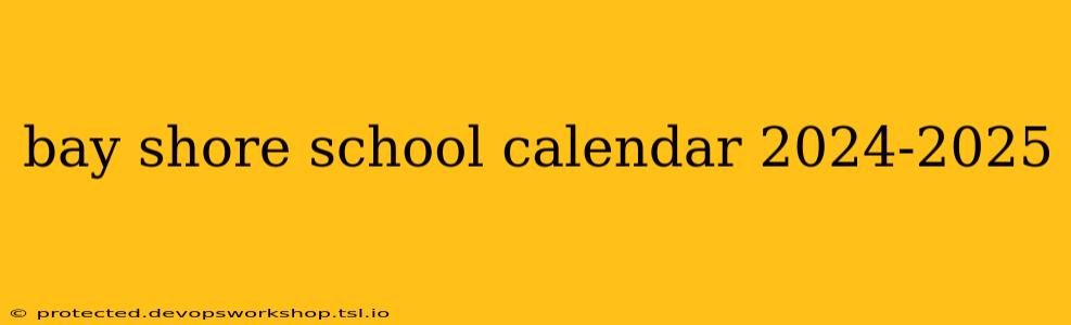 bay shore school calendar 2024-2025