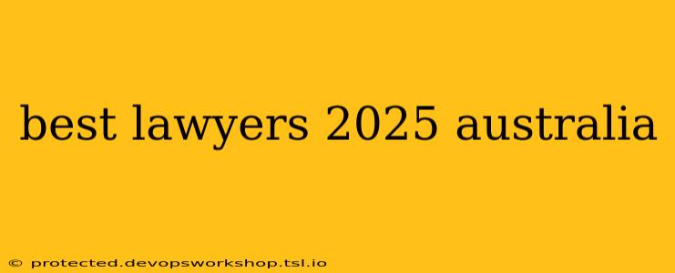 best lawyers 2025 australia