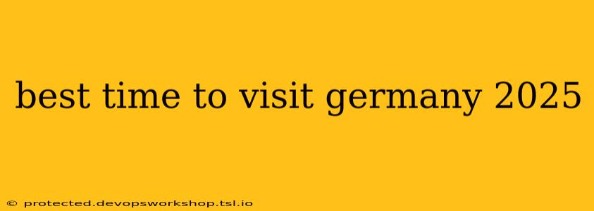 best time to visit germany 2025