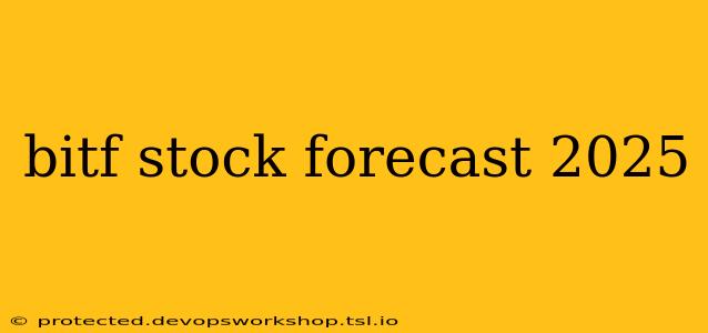 bitf stock forecast 2025