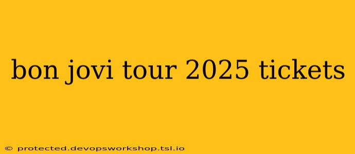 bon jovi tour 2025 tickets