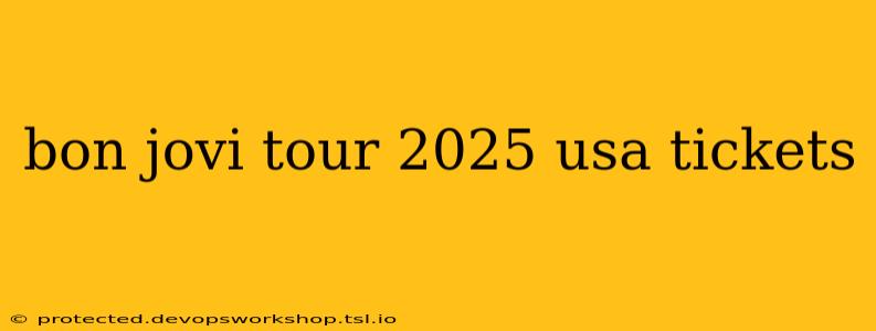 bon jovi tour 2025 usa tickets