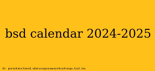 bsd calendar 2024-2025