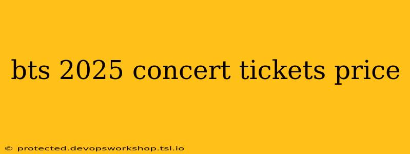 bts 2025 concert tickets price